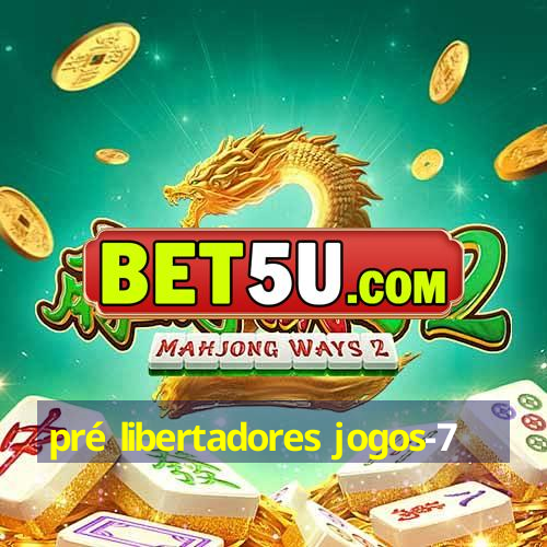 pré libertadores jogos